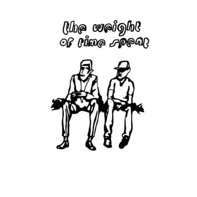 The Weight of Time Spent